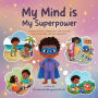 My Mind Is My Superpower