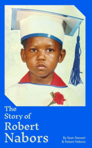 Title: The Story of Robert Nabors, Author: Sean Stewart