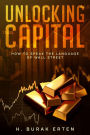 Unlocking Capital: How to Speak the Language of Wall Street