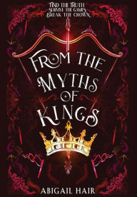 Title: From the Myths of Kings, Author: Abigail Hair