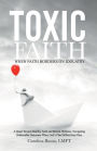 Toxic Faith: When Faith Borders on Idolatry