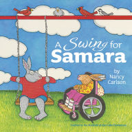 Title: A Swing for Samara, Author: Nancy Carlson