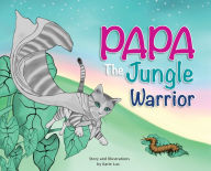 Title: Papa the Jungle Warrior, Author: Karie Lux