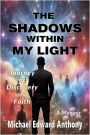 The Shadows Within My Light: A Journey of Discovery and Faith