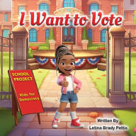 Title: I Want To Vote, Author: Letina Brady Pettis