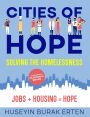Cities of Hope Solving the Homelessness: Jobs + Housing = Hope