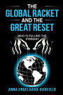 The Global Racket and the Great Reset: Who is Pulling the Strings?: