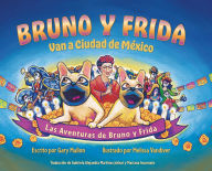 Title: Las Aventuras de Bruno y Frida: Bruno y Frida Van a Cuidad de Mexico: Van a Cuidad de Mexico, Author: Gary Mallon