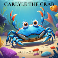 Title: Carlyle the Crab, Author: Rebecca Jett