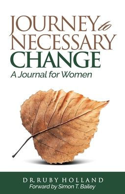 Journey To Necessary Change: A 30 Day Journal For Women