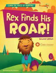 Title: Rex Finds His ROAR- Second Edition: Rex Finds His ROAR, Author: The Care Center