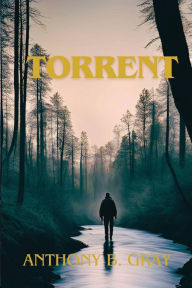 Title: Torrent, Author: Anthony B Gray