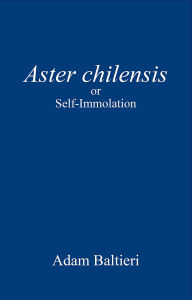 Title: Aster chilensis: or Self-Immolation, Author: Adam Baltieri