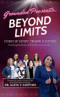 Beyond Limits: Stories of Victory, Triumph, & Success