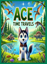 Title: Ace Time Travels, Author: Nathanial Thomas Niles