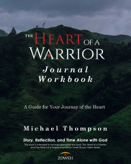 Title: The Heart of a Warrior Journal Workbook, Author: Michael Thompson