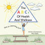 The ABCs of Health and Wellness: With an Interesting Twist