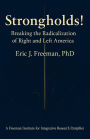 Strongholds: Breaking the Radicalization of Right & Left America: A Framework for Understanding and Addressing Political Extremism