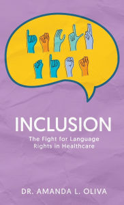 Title: Inclusion: The Fight for Language Rights in Healthcare, Author: Amanda Oliva