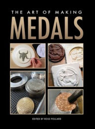 Title: The Art of Making Medals, Author: Ross Pollard