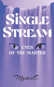 Title: Single Stream: Eyes of the Master, Author: E Dan Smith III