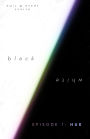 black&white - Episode 1: HUE