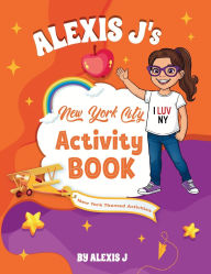 Title: Alexis J's New York City Activity Book, Author: Alexis J