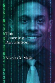 Title: The Learning Revolution: (AI) & The Quest for Equity in Education, Author: Nikolas X Mejia