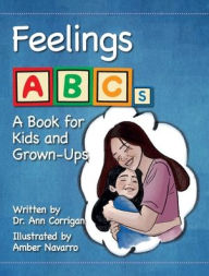 Title: Feelings ABCs: A Book For Kids and Grown-Ups, Author: Ann Corrigan