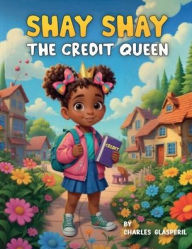 Title: Shay Shay: The Credit Queen:, Author: Charles Glasperil