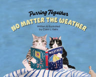 Title: Purring Together No Matter the Weather, Author: Carol J Kehs