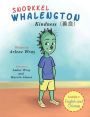 Snorkkel Whalengton (Kindness) ??: English and Chinese
