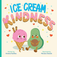 Title: Ice Cream Kindness, Author: Kristina Vanatta