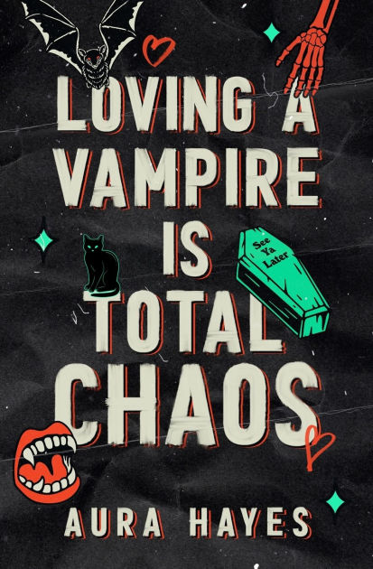 Loving a Vampire is Total Chaos: Deluxe Edition by Aura Hayes
