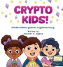 Crypto Kids! A Little Hodler's Guide to Cryptocurrency