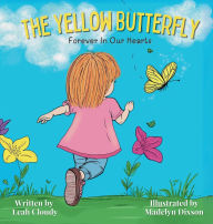 Title: The Yellow Butterfly: Forever in our Hearts, Author: Leah Cloudy