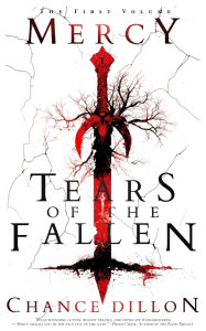 Title: Mercy: Tears of the Fallen (The First Volume), Author: Chance Dillon