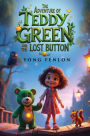 The Adventure of TEDDY GREEN and the LOST BUTTON: Yong Fenlon