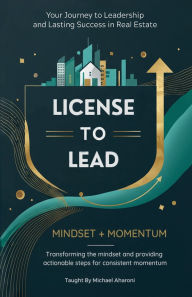 Title: License To Lead: Mindset + Momentum, Author: Michael Aharoni