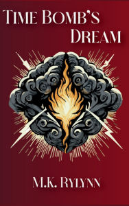 Title: Time Bomb's Dream, Author: M K Rylynn