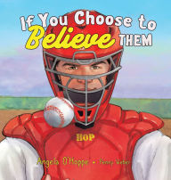 Title: If You Choose to Believe Them, Author: Angela O'Hoppe