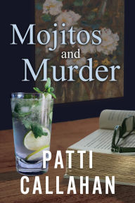 Title: Mojitos and Murder, Author: Patti Callahan