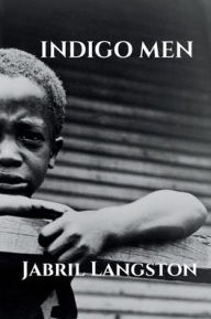 Title: Indigo Men, Author: Jabril Langston