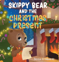 Title: Skippy Bear And The Christmas Present, Author: Teresa A Edwards