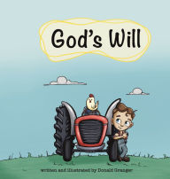 Title: God's Will, Author: Donald D Granger