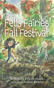 Title: The Fells Fairies' Fall Festival, Author: Wendy Pfaffenbach