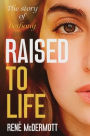 RAISED TO LIFE: The Story of Bethany: