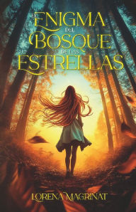 Title: El Enigma del Bosque de las Estrellas, Author: Lorena Magrinat