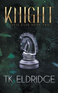 Title: Knight, Author: T K Eldridge