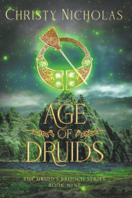 Title: Age of Druids: A Dark Irish Historical Fantasy, Author: Christy Nicholas